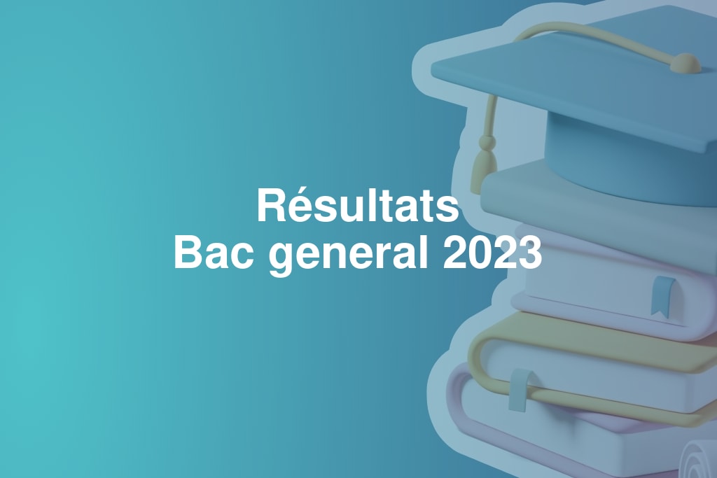 Résultats du Bac general 2023 - les résultats officiels dès publication